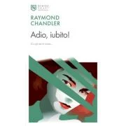 Colectia Nemira Smart. Adio, iubito! - Raymond Chandler