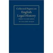Collected Papers on English Legal History 3 Volume Set - Sir John Baker