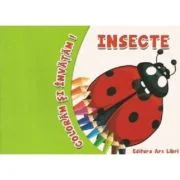 Coloram si invatam! Insecte - Adina Grigore