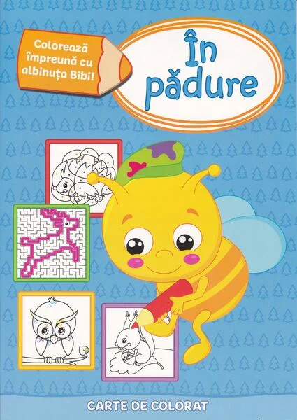 Colorează împreună cu albinuța Bibi - În pădure - Paperback - Prut