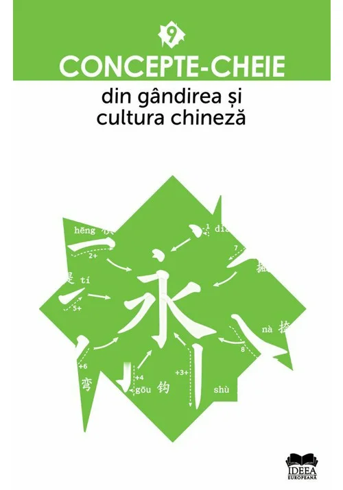 Concepte-cheie din gandirea si cultura chineza Vol IX