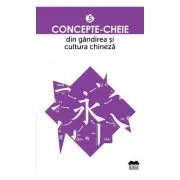 Concepte-cheie din gandirea si cultura chineza volumul V
