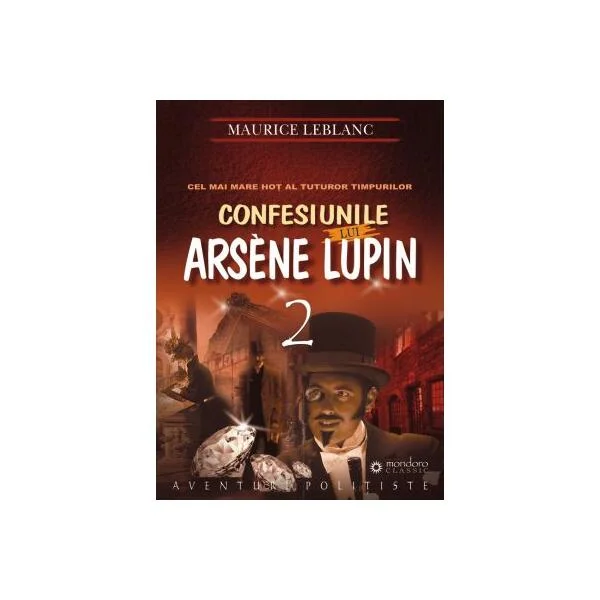 Confesiunile lui Arsène Lupin (Vol. II) - Paperback - Maurice Leblanc - Gramar