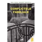 Conflictele familiale. Prevenire si rezolvare - pr. Pavel Gumerov