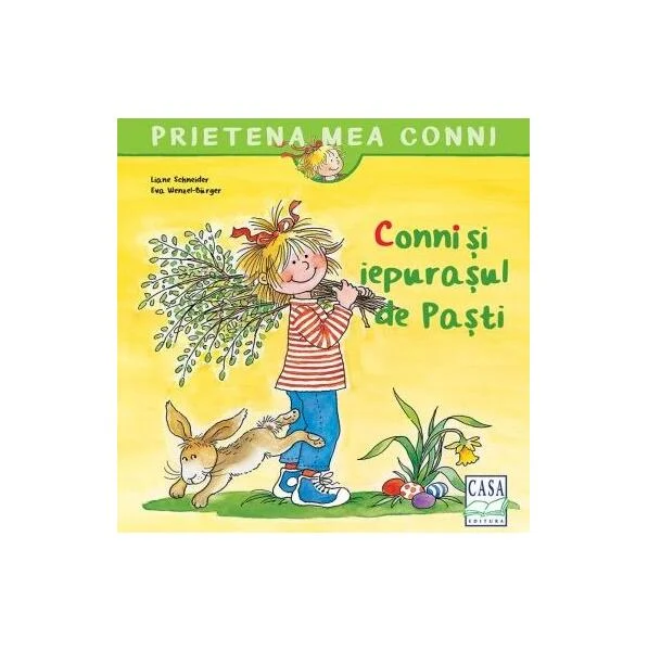 Conni şi iepuraşul de Paşti - Paperback - Liane Schneider - Casa