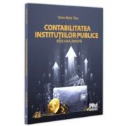 Contabilitatea institutiilor publice. Editia a 3-a, revizuita - Doina Maria Tilea