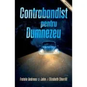Contrabandist pentru Dumnezeu - Fratele Andreas cu John &amp; Elizabeth Sherrill