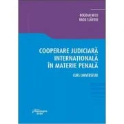 Cooperare judiciara internationala in materie penala - Bogdan Micu, Radu Slavoiu