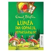 Copacul Departarilor 3. Lumea din Copacul Departarilor - Enid Blyton