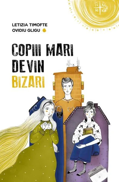 Copiii mari devin bizari - Paperback brosat - Letizia Timofte, Ovidiu Gligu - Predania
