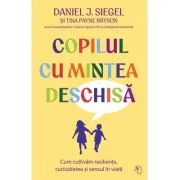 Copilul cu mintea deschisa - Daniel J. Siegel