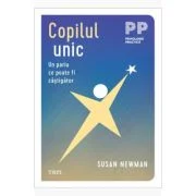Copilul unic - Susan Newman