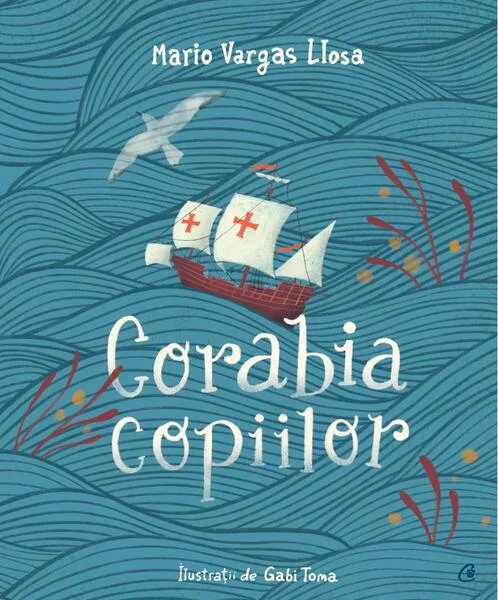 Corabia copiilor - Hardcover - Mario Vargas Llosa - Curtea Veche