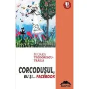Corcodusul, eu si… FaceBook - Mioara Teodorescu-Traila