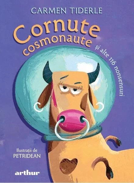 Cornute cosmonaute și alte 116 nonsensuri - Hardcover - Carmen Tiderle - Arthur