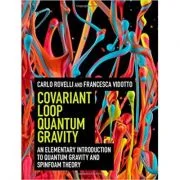 Covariant Loop Quantum Gravity: An Elementary Introduction to Quantum Gravity and Spinfoam Theory - Carlo Rovelli, Francesca Vidotto