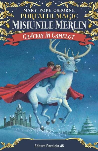 Crăciun în Camelot. Misiunile Merlin (Vol. 1) - Paperback brosat - Mary Pope Osborne - Paralela 45
