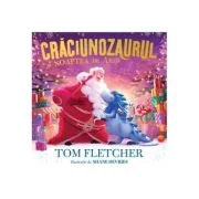 Craciunozaurul si noaptea de Ajun - Tom Fletcher