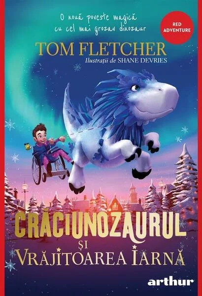Crăciunozaurul și Vrăjitoarea Iarnă (Vol. 2) - HC - Hardcover - Tom Fletcher - Arthur