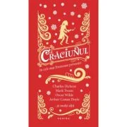 Craciunul in cele mai frumoase povestiri. Traducatori: Adriana Voicu, Dana Ionescu