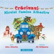 Craciunul Micului Camion Albastru - Alice Schertle