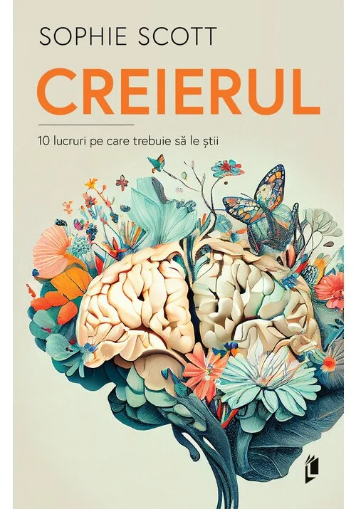 CREIERUL. 10 lucruri pe care trebuie sa le stii