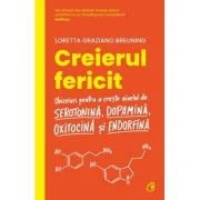 Creierul fericit. Editia 2 - Loretta Graziano Breuning