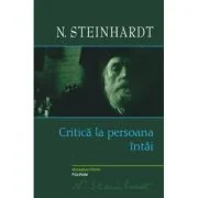Critica la persoana intii - Nicolae Steinhardt
