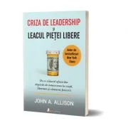 Criza de leadership si leacul pietei libere - John Allison