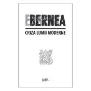 Criza lumii moderne - Ernest Bernea