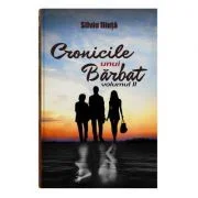 Cronicile unui Barbat. Volumul 2 - Silviu Iliuta