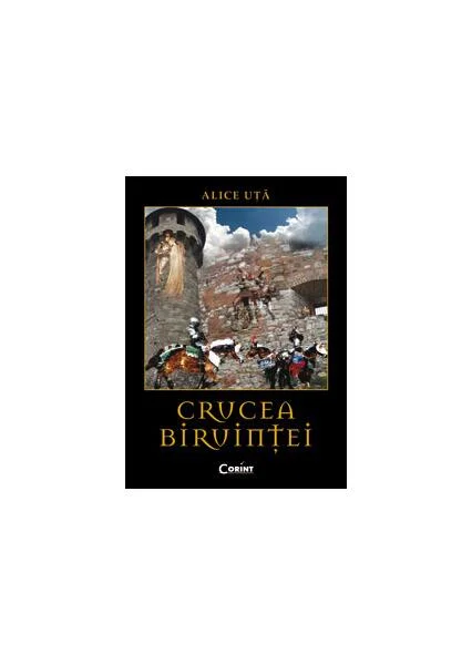 Crucea biruinţei - Hardcover - Alice Uţă - Corint