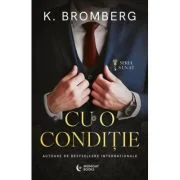 Cu o conditie - K. Bromberg