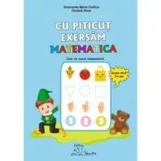 Cu Piticut exersam matematica. Grupa mica 3-4 ani - Smaranda Maria Cioflica
