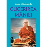 Cucerirea maniei - Svami Shivananda