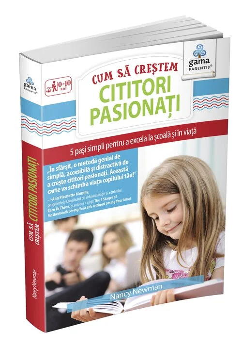 Cum sa crestem cititori pasionati. 5 pasi simpli pentru a excela la scoala si in viata