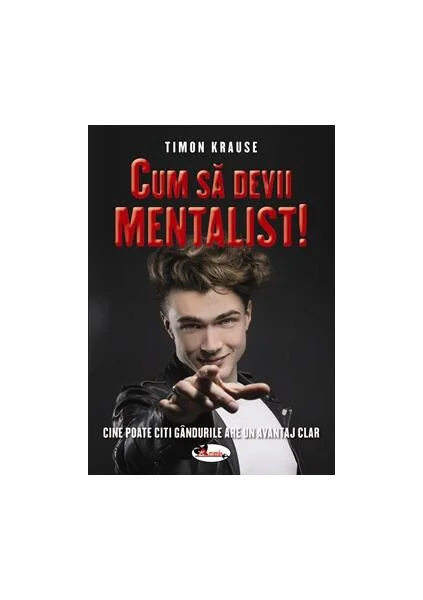 Cum să devii mentalist! Cine poate citi gândurile are un avantaj clar - Hardcover - Timon Krause - Aramis