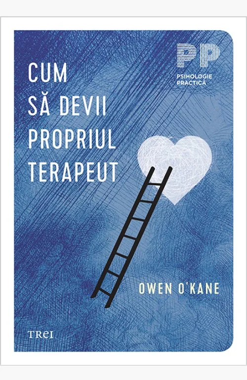 Cum să devii propriul terapeut - Owen O&amp;#39; Kane