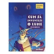 Cum sa inventezi o lume. Juniorii