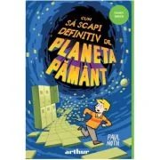 Cum sa scapi definitiv de Planeta Pamant - Paul Noth