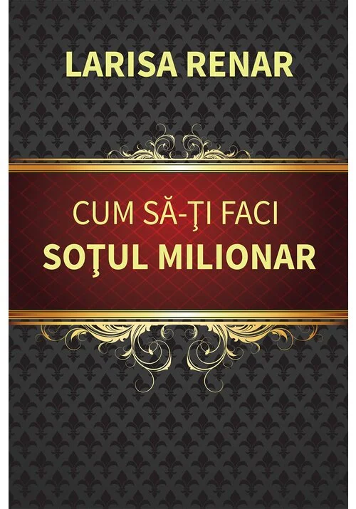 Cum sa-ti faci sotul milionar