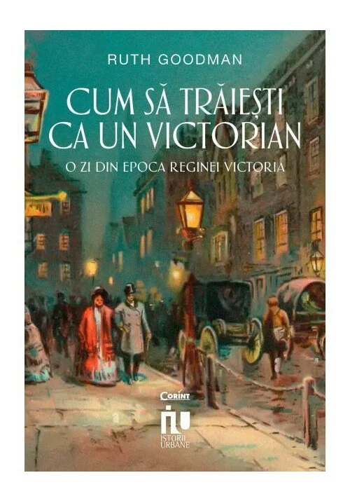 Cum sa traiesti ca un victorian. O zi din epoca reginei Victoria