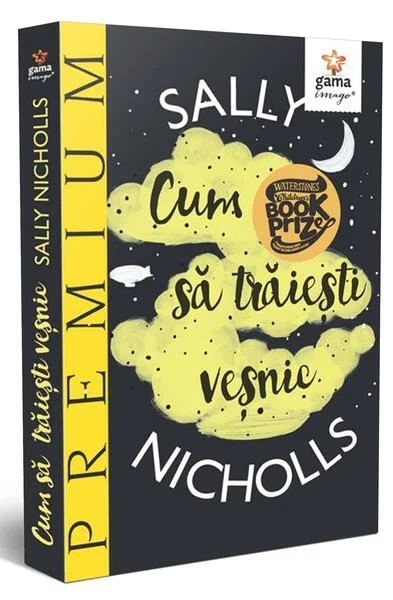Cum să trăieşti veşnic - Paperback - Sally Nicholls - Gama