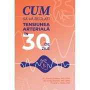 Cum sa va reglati tensiunea arteriala in 30 de zile - David DeRose
