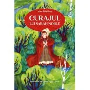 Curajul lui Sarah Noble - Alice Dalgliesh