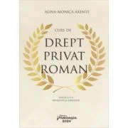 Curs de drept privat roman. Editia a 2-a, revazuta si adaugita - Alina Monica Axente