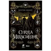 Curtea miracolelor - Kester Grant