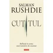 Cutitul. Reflectii in urma unei tentative de asasinat - Salman Rushdie