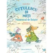 Cutulescu si Miti. Momentul de liniste - James Howe