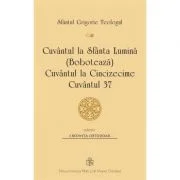 Cuvantul la Sfanta Lumina (Boboteaza), Cuvantul la Cincizecime, Cuvantul 37 - Sfantul Grigorie Teologul
